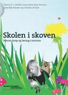 Forside af "Skolen i Skoven - Hjerne, krop og læring i naturen".