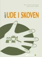 Helt ude i skoven - Lemvig tager hånd om fokusbørn. Omslaget af bogen.